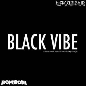 BLACK VIBE with ハクビシン